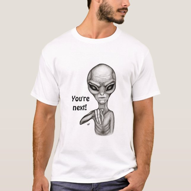 Bad Alien , You're next ! T-Shirt (Front)