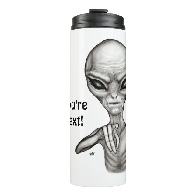 Bad Alien , You're next ! Thermal Tumbler (Front)