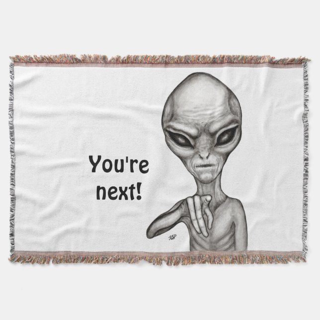 Bad Alien , You're next ! Throw Blanket (Front)