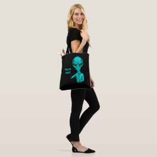 Bad Alien , You're next ! Tote Bag