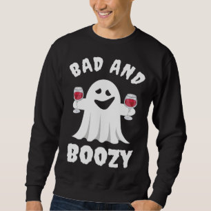 Bad And Boozy Boo Ghost Drink Wine Halloween Costu Sweatshirt