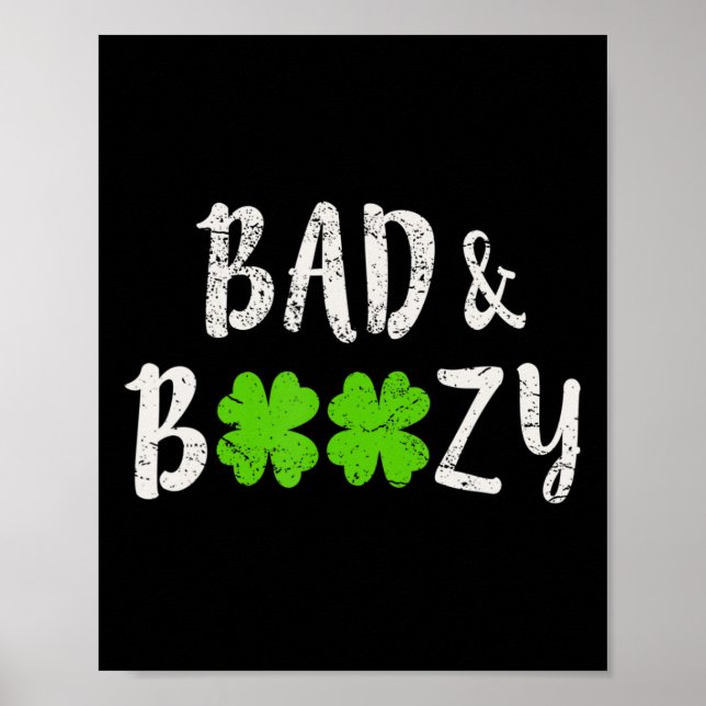 Bad and Boozy  Fun Saint Patrick Day Drinking Gift Poster (Front)