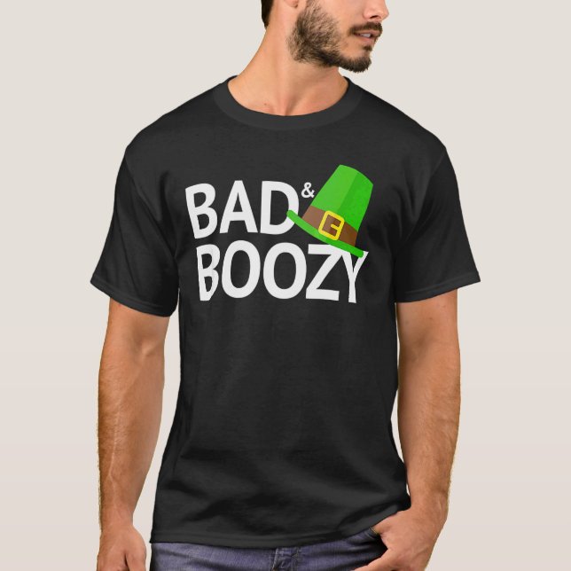 Bad And Boozy Funny Saint Patrick Day T-Shirt (Front)