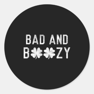 Bad And Boozy St Patricks Day Shamrock Green  Classic Round Sticker