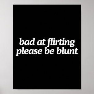 Bad At Flirting Be Funny Dating Gen Z Meme Gag Poster