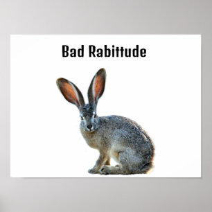 Bad Attitude Rabbit Humour Poster