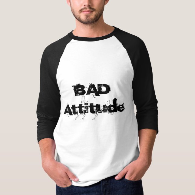 Bad Attitude T-Shirt (Front)
