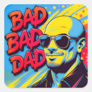 Bad bad dad square sticker