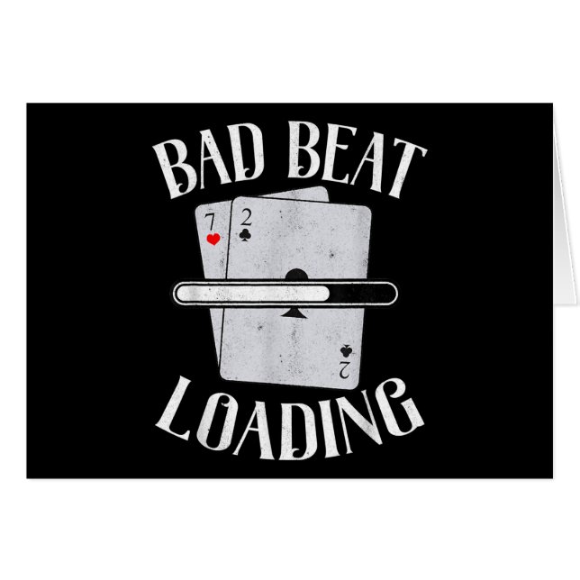 Bad Beat Loading Texas Holdem Casino Funny Poker (Front Horizontal)