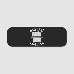 Bad Beat Loading Texas Holdem Casino Funny Poker Name Tag