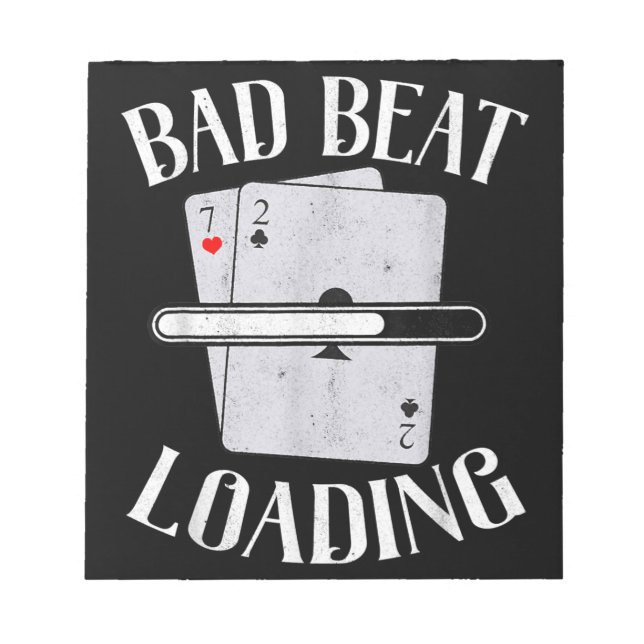 Bad Beat Loading Texas Holdem Casino Funny Poker Notepad (Front)