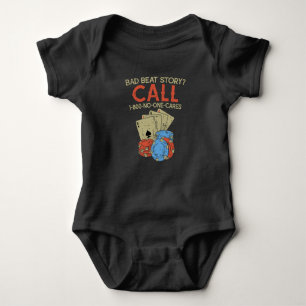 Bad Beat Story? Call 1-800-No-One-Cares - Poker Baby Bodysuit