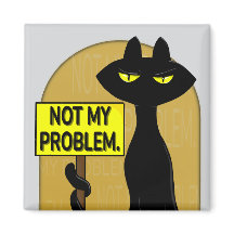 Bad Boogie Fanny Magnet - Not my problem  sign