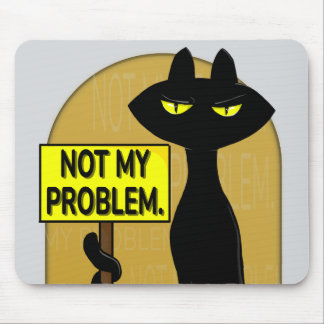 Bad Boogie Funny Not My Problem Mouse Pad