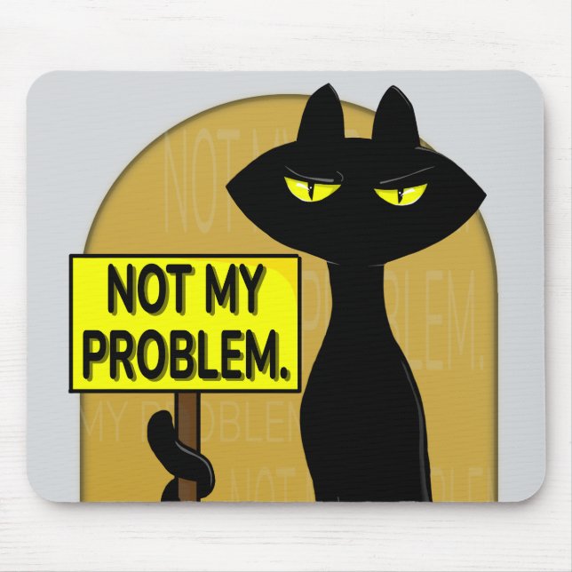 Bad Boogie Funny Not My Problem Mouse Pad (Front)