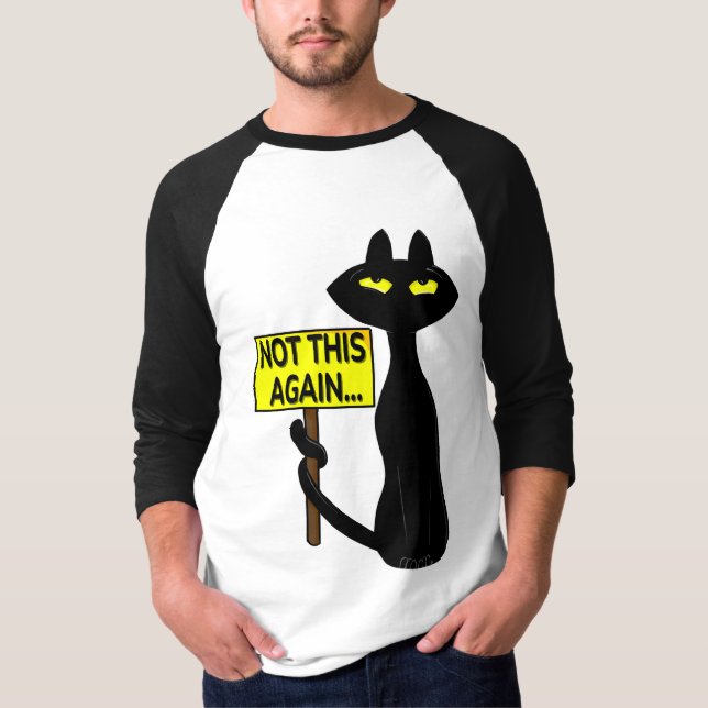 Bad Booglie Funny Not This Again T-Shirt (Front)
