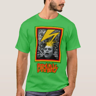 Bad braiiiinnnnsssss T-Shirt
