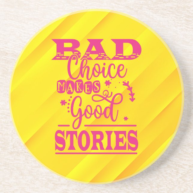 Bad Choice Makes Good Stories-96153 Coaster (Front)