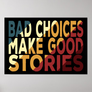 Bad Choices Make Good Stories Poster