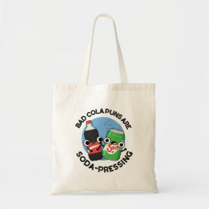 Bad Cola Puns Are Soda-pressing Funny Soda Pun  Tote Bag