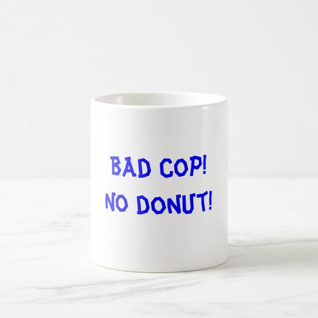 Bad Cop Mug (Center)