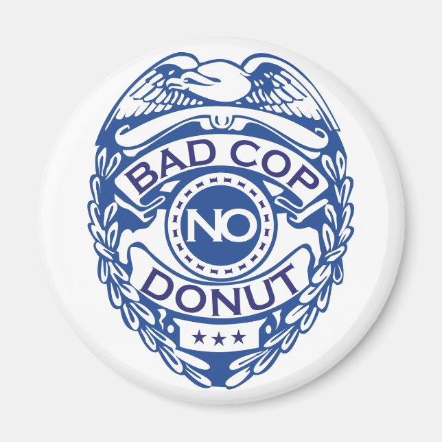 Bad Cop No Doughnut - Blue Magnet (Front)