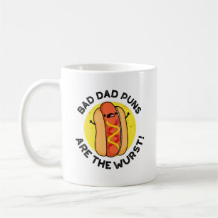 Bad Dad Puns Are The Wurst Funny Sausage Pun  Coffee Mug