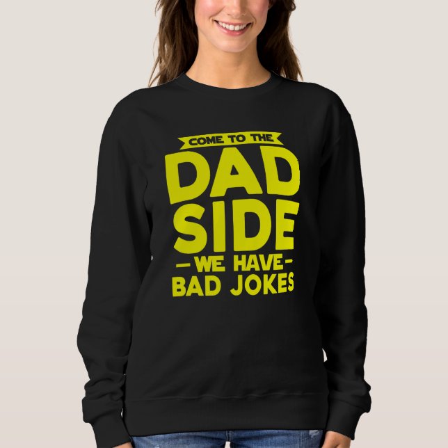 Bad Dad Side Jokes Father's Day Sweatshirt (Front)