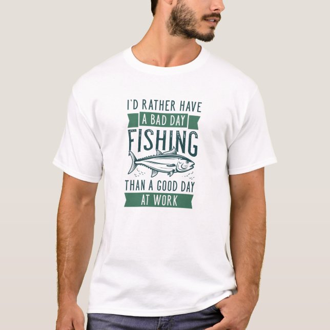 Bad Day Fishing T-Shirt (Front)