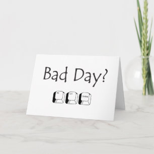 Bad Day? Inmate greeting card