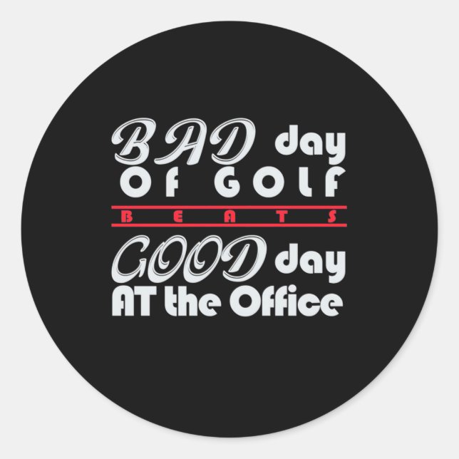 Bad Day Of Golfer Classic Round Sticker (Front)