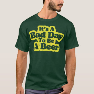 Bad Day To Be A Beer Funny Minimalist Retro 80s Dr T-Shirt