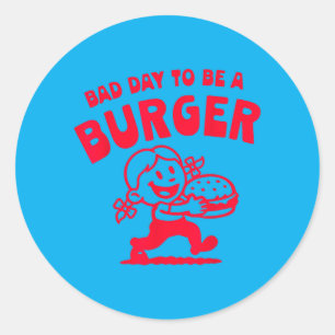 Bad Day To Be A Burger Funny Cute Girl Burger Classic Round Sticker