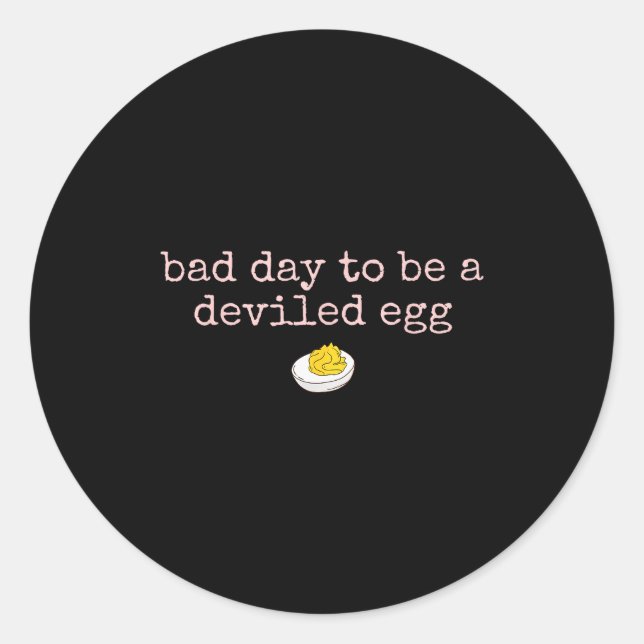 Bad Day To Be A Deviled Egg Fall Thanksgiving Food Classic Round Sticker (Front)