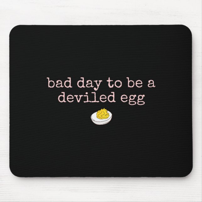 Bad Day To Be A Deviled Egg Fall Thanksgiving Food Mouse Pad (Front)