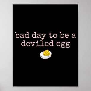 Bad Day To Be A Deviled Egg Fall Thanksgiving Food Poster