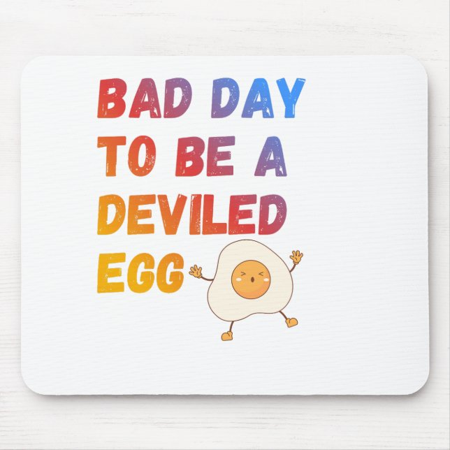 Bad Day to Be a Deviled Egg Mouse Pad (Front)