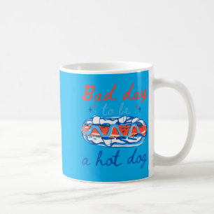 Bad Day To Be A Hot Dog 4th Of July Food Lover Coffee Mug