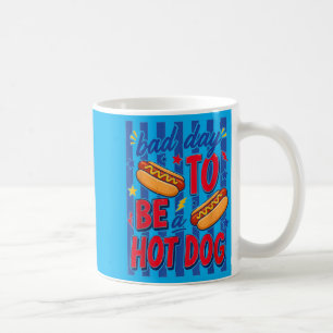 Bad Day To Be A Hot Dog Funny 4th Of July Coffee Mug
