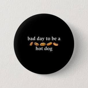 Bad Day To Be A Hot Dog Funny 4th Of July Shirt 6 Cm Round Badge