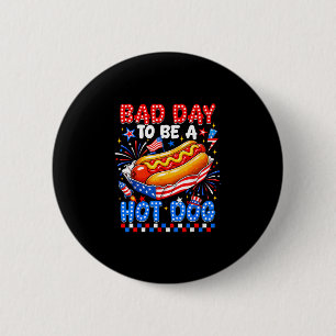Bad day to be a hot dog funny bbq grilling 4th of 6 cm round badge