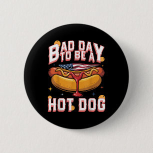 Bad Day To Be A Hot Dog _ Funny Patriotic Bbq Humo 6 Cm Round Badge
