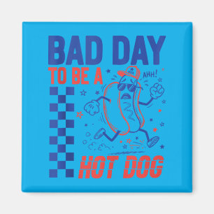 Bad Day To Be A Hot Dog Funny Usa 4th Of July Magnet