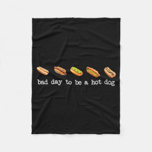 Bad Day To Be A Hot Dog - Hot Dog Lover Fast Food Fleece Blanket