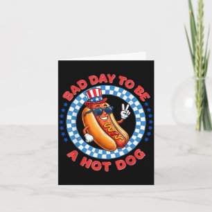 Bad day to be a hot dog independence day funny 4th card