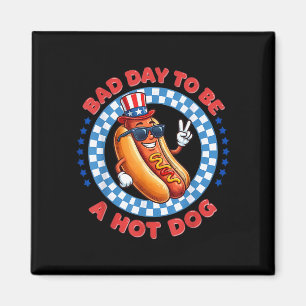 Bad day to be a hot dog independence day funny 4th magnet