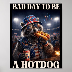 Bad Day to Be A Hot Dog Patriotic Racoon Eating Poster