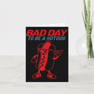 Bad Day To Be A Hotdog Funny 4th Of July Patriotic Card