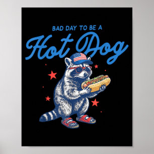 Bad Day To Be A Hotdog Funny Racoon America 4th Poster