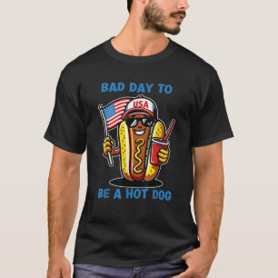 Bad Day To Be a Hotdogs Funny Fourth of July T-Shirt